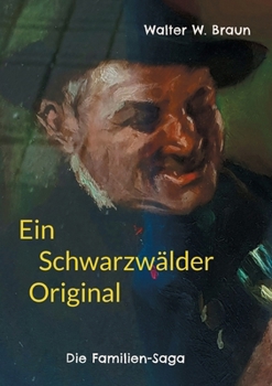 Paperback Ein Schwarzwälder Original: Die Familien-Saga [German] Book