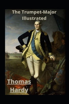 Paperback The Trumpet-Major Illustrated Book