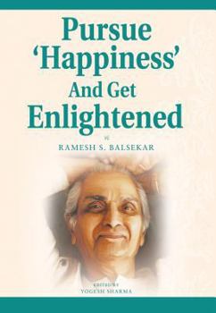 Paperback Pursue 'Happiness' and Get Enlightened Book