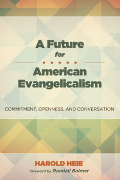 Paperback A Future for American Evangelicalism Book