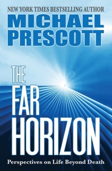 Paperback The Far Horizon: Perspectives on Life Beyond Death Book