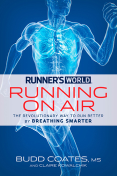 Paperback Runner's World: Running on Air: The Revolutionary Way to Run Better by Breathing Smarter Book