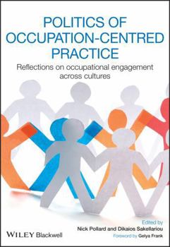 Paperback Politics of Occupation-Centred Practice: Reflections on Occupational Engagement Across Cultures Book