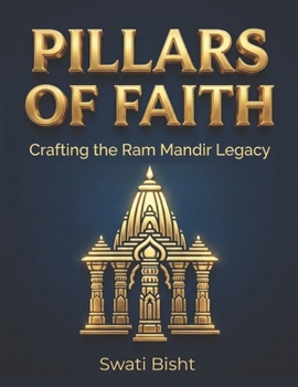Paperback Pillars of Faith: Crafting the Ram Mandir Legacy Book