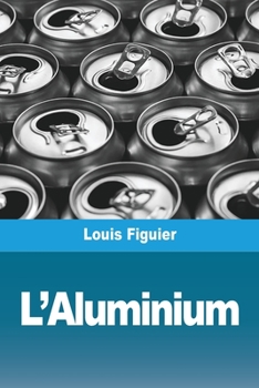 L'Aluminium: Et le Bronze d'Aluminium