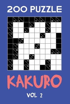 200 Puzzle Kakuro Vol 2: Cross Sums For Experts Puzzle Book, hard,10x10, 2 puzzles per page