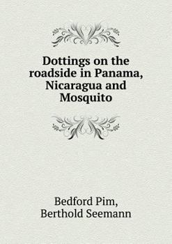 Paperback Dottings on the roadside in Panama, Nicaragua and Mosquito Book