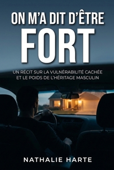 On M'a Dit d'Être Fort (French Edition)