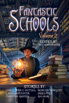 Paperback Fantastic Schools: Volume Two (Fantastic Schools Anthologies) Book