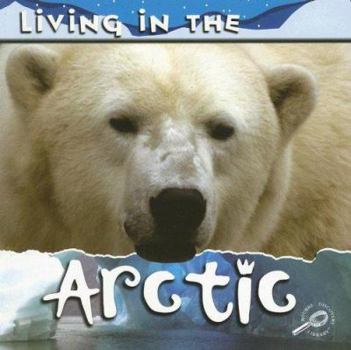 Paperback Living in the Arctic (Animal Habitats) Book