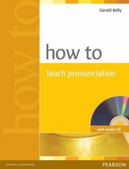 How To Teach Pronunciation (Book with Audio CD) - Book  of the How to Teach...