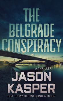 Paperback The Belgrade Conspiracy: A David Rivers Thriller Book