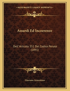 Paperback Assurdi Ed Incoerenze: Dell' Articolo 351 Del Codice Penale (1891) [Italian] Book