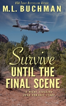 Survive Until the Final Scene: a military romantic suspense story - Book #8 of the Night Stalkers CSAR stories