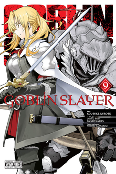 Goblin Slayer Manga, Vol. 9 - Book #9 of the Goblin Slayer Manga