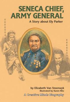 Paperback Seneca Chief, Army General: A Story about Ely Parker Book