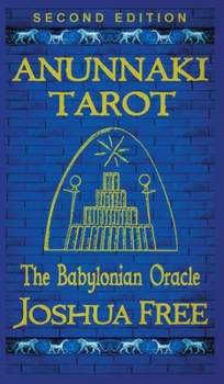 Hardcover Anunnaki Tarot (The Babylonian Oracle): Ancient Archetypes of The Major Arcana in Mesopotamia Book