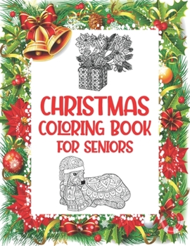 Christmas Coloring Book For Seniors: An Adult Coloring Book with Charming Christmas Scenes and Winter Holiday Fun