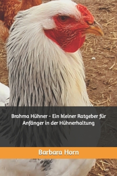 Paperback Brahma Hühner - Ein kleiner Ratgeber für Anfänger in der Hühnerhaltung [German] Book