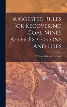 Hardcover Suggested Rules For Recovering Coal Mines After Explosions And Fires Book