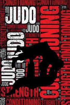 Paperback Judo Strength and Conditioning Log: Judo Workout Journal and Training Log and Diary for Practitioner and Coach - Judo Notebook Tracker Book