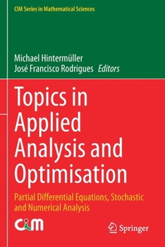 Paperback Topics in Applied Analysis and Optimisation: Partial Differential Equations, Stochastic and Numerical Analysis Book