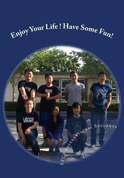Paperback Enjoy Your Life! Have Some Fun! Book