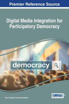 Hardcover Digital Media Integration for Participatory Democracy Book