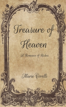 Paperback Treasure of Heaven: A Romance of Riches Book