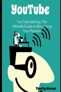 Paperback YouTube Gaming: The Ultimate Guide to Monetizing Your Passion Book