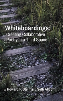 Hardcover Whiteboardings: Creating Collaborative Poetry in a Third Space Book