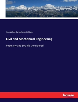 Paperback Civil and Mechanical Engineering: Popularly and Socially Considered Book