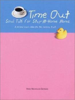 Paperback Time-Out: Soul Talk for Stay-At-Home Moms a Personal Coach Celebrates the Mommy Track Book
