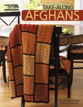 Hardcover Take-Along Afghans (Leisure Arts #4963) Book