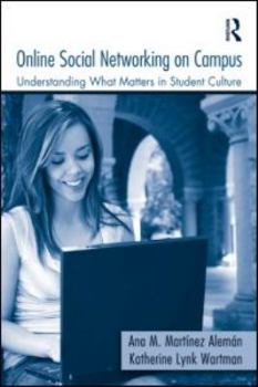 Paperback Online Social Networking on Campus: Understanding What Matters in Student Culture Book