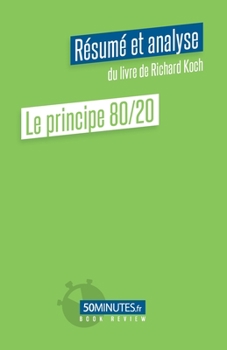 Paperback Le principe 80/20 (Résumé et analyse du livre de Richard Koch) [French] Book