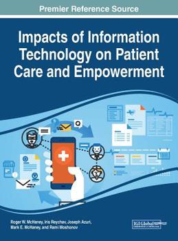 Hardcover Impacts of Information Technology on Patient Care and Empowerment Book
