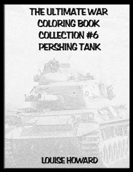 Paperback The Ultimate War Coloring Book Collection #6 Pershing Tank Book