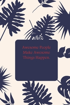 Paperback Awesome People Make Awesome Things Happen. Book
