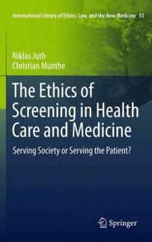 Paperback The Ethics of Screening in Health Care and Medicine: Serving Society or Serving the Patient? Book