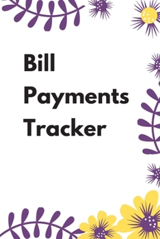 Paperback Bill Payments Tracker notebook: Debt payoff planner, Personal Finance Planner Organizer, bill payment tracker, Monthly Bill Payments Checklist, Expens Book