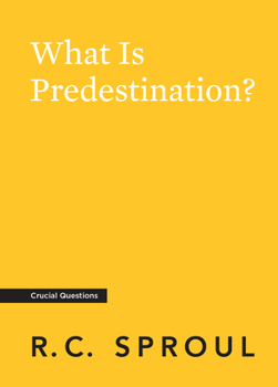 What Is Predestination? - Book  of the Crucial Questions