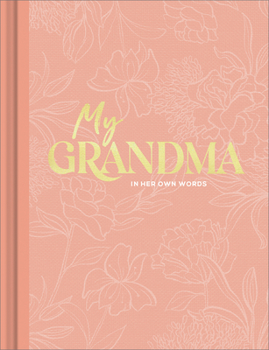 Hardcover My Grandma: An Interview Journal to Capture Reflections in Her Own Words Book