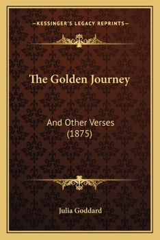 Paperback The Golden Journey: And Other Verses (1875) Book