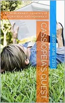Paperback Cassiopeia's Quest: A Young Woman's Journey of Exploration, Learning, and Imagination. Book