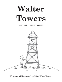 Hardcover Walter Towers and His Little Friend Book