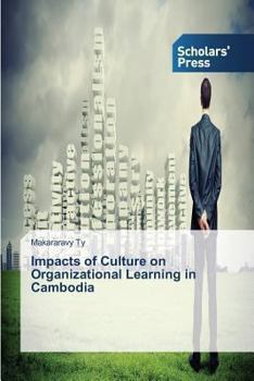 Paperback Impacts of Culture on Organizational Learning in Cambodia Book