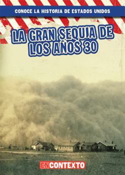 Library Binding La Gran Sequía de Los Años 30 (the Dust Bowl) [Spanish] Book