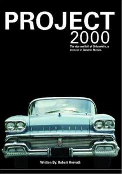 Paperback Project 2000: The Rise and Fall of Oldsmobile Division of General Motors Book