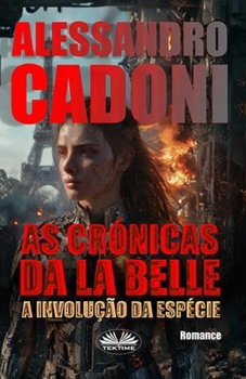 As Crônicas da La Belle: A Involução Da Espécie (Portuguese Edition)